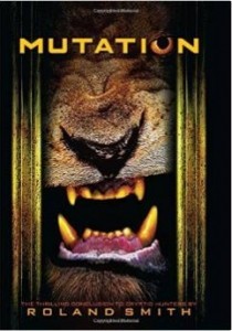Mutation, Book Four of the Cryptid Hunter Series, by Roland Smith