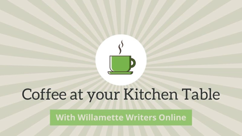 image showing coffee cup, steam rising says coffee at your kitchen table with willamette writers online