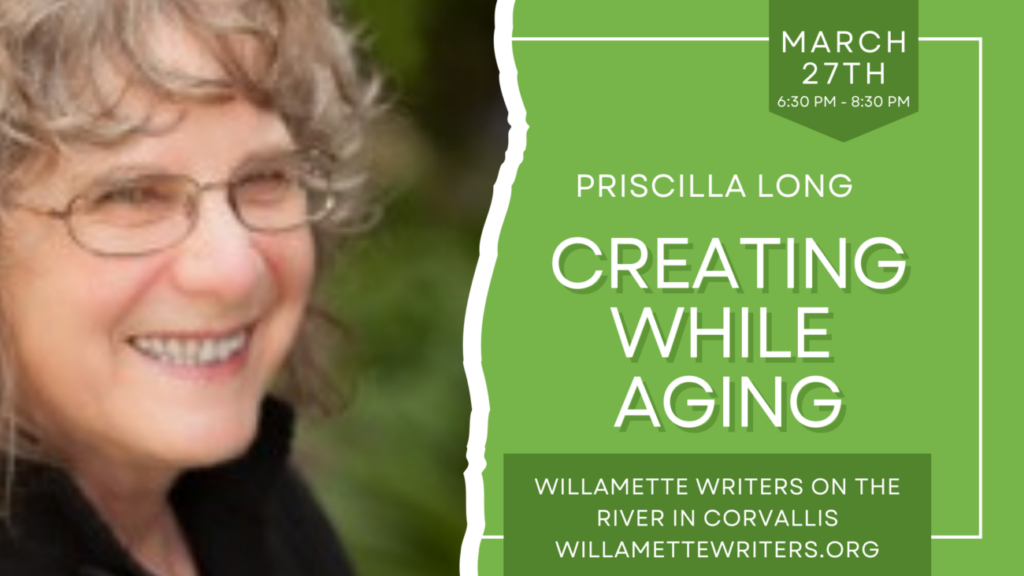 Creating While Aging with Priscilla Long