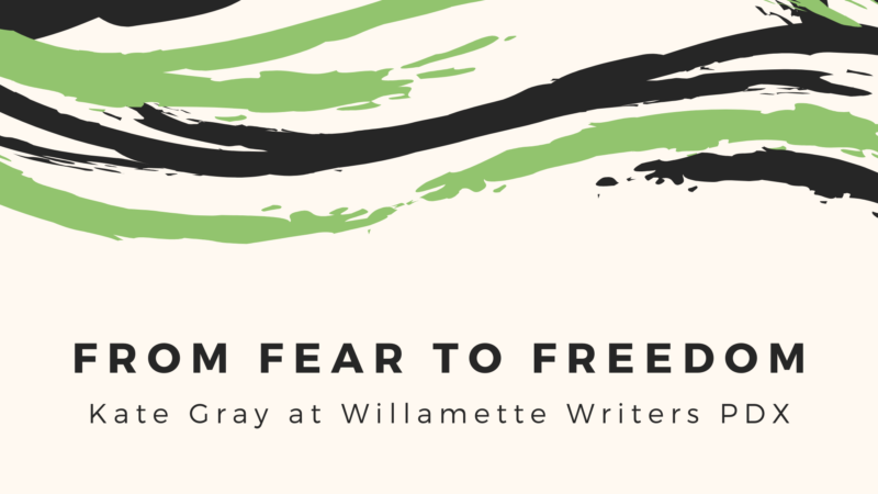 From Fear to Freedom with Kate Gray