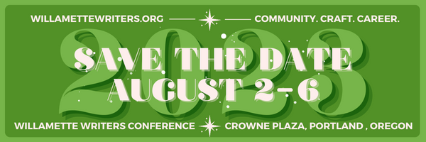 Save the Date for the Willamette Writers Conference, August 2-6, 2023
