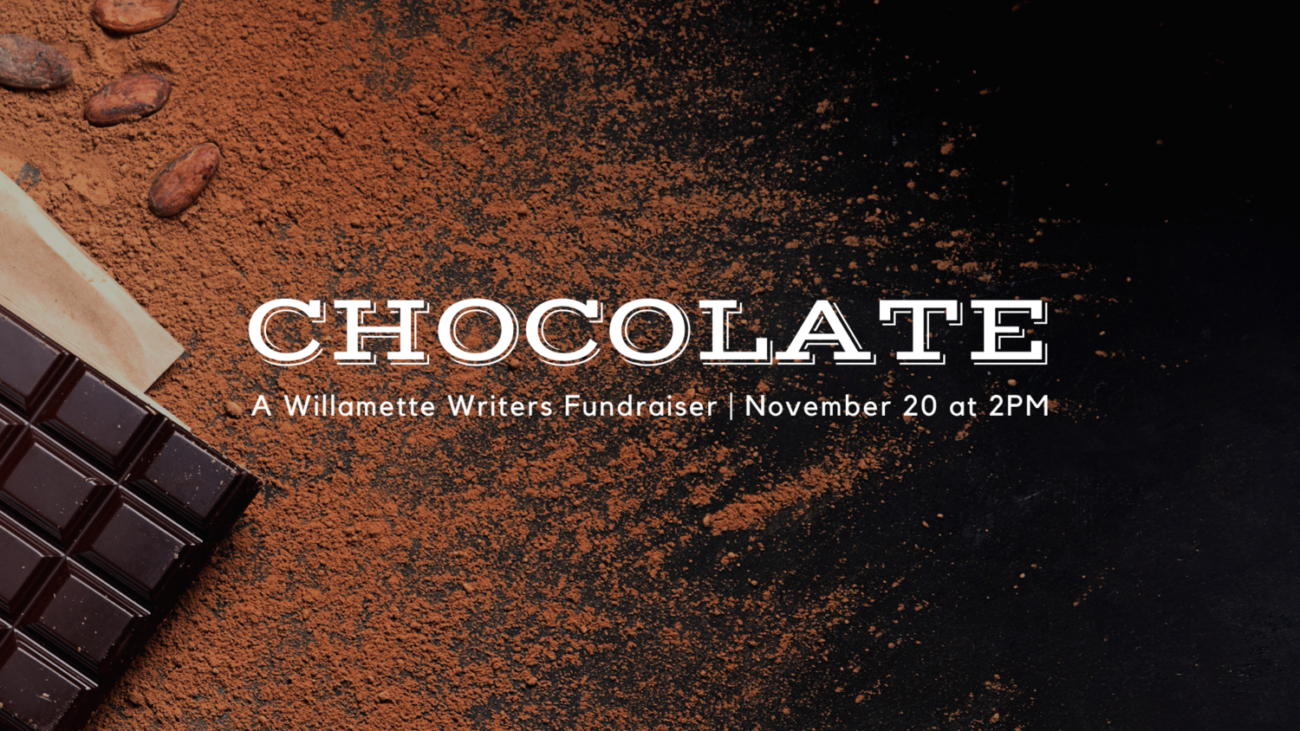 Chocolate: A Willamette Wriers Fundraiser